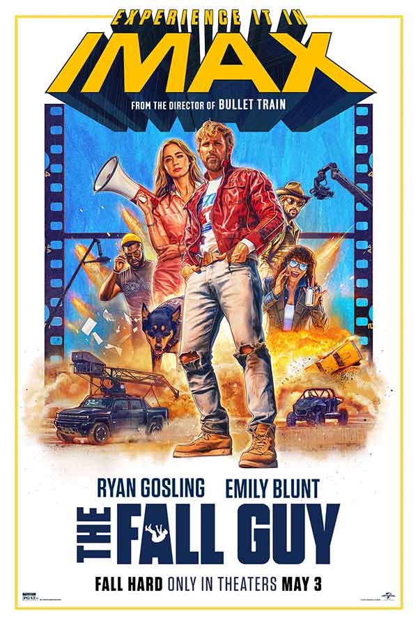"The Fall Guy" starring Emily Blunt and Ryan Gosling film poster of cast members standing in front of an explosion surrounded by film trucks and cranes, only in theaters May 3